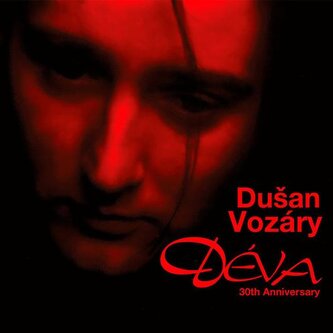 Dušan Vozáry: Déva (30th Anniversary)