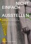 Nicht einfach ausstellen