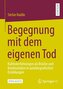 Begegnung mit dem eigenen Tod