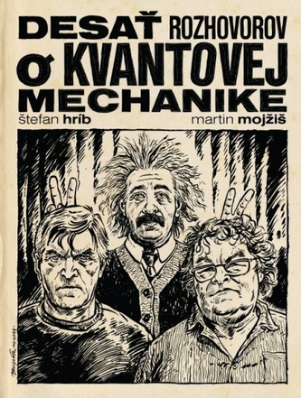 Desať rozhovorov o kvantovej mechanike Desať rozhovorov o kvantovej mechanike