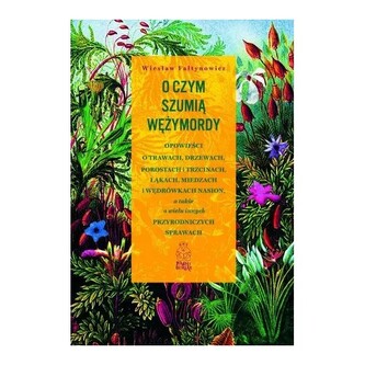 O czym szumią wężymordy.