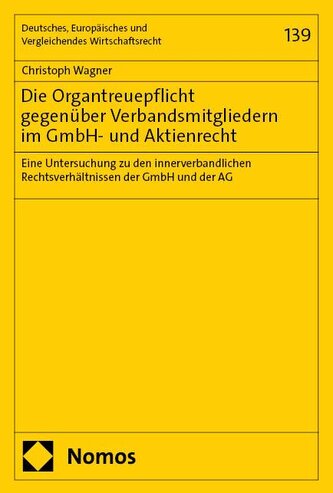 Die Organtreuepflicht gegenüber Verbandsmitgliedern im GmbH- und Aktienrecht