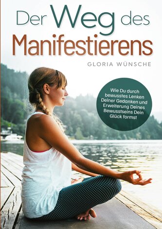 Der Weg des Manifestierens