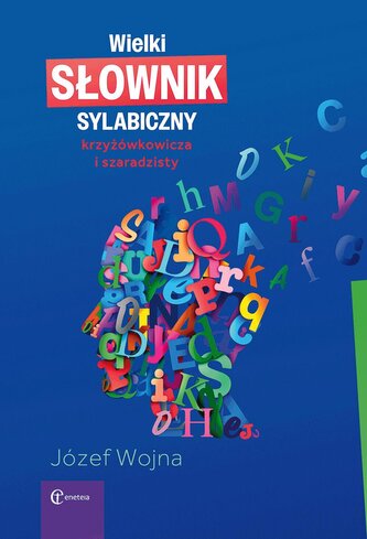 Wielki słownik sylabiczny krzyżówkowicza i szaradz Wielki słownik sylabiczny krzyżówkowicza i szaradz