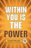 Within You Is The Power
