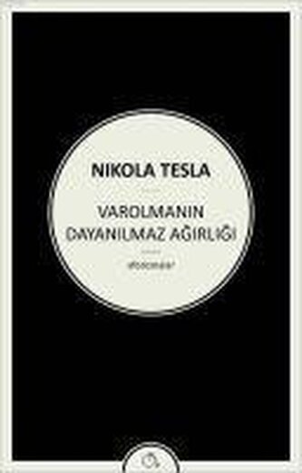 Varolmanin Dayanilmaz Agirligi
