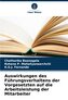 Auswirkungen des Führungsverhaltens der Vorgesetzten auf die Arbeitsleistung der Mitarbeiter