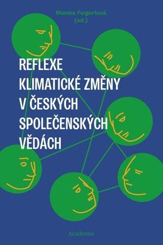 Reflexe klimatické změny v českých společenských vědách Reflexe klimatické změny v českých společenských vědách