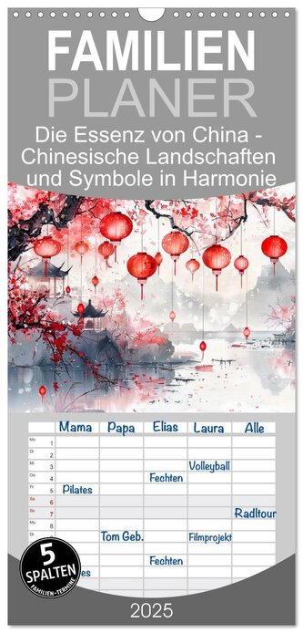 Familienplaner 2025 - Die Essenz von China - Chinesische Landschaften und Symbole in Harmonie mit 5 Spalten (Wandkalender, 21 x