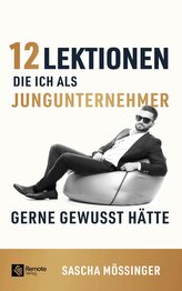12 Lektionen, die ich als Jungunternehmer gerne gewusst hätte