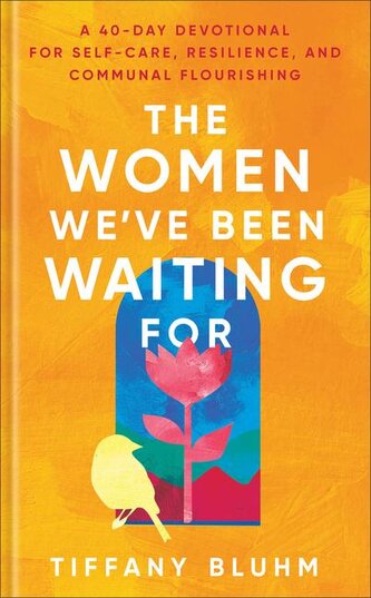 The Women We've Been Waiting for