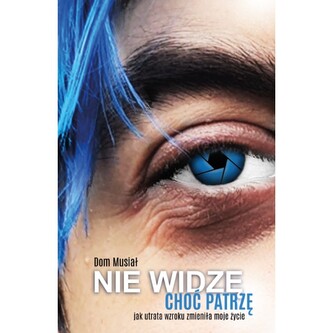 Nie widzę, choć patrzę