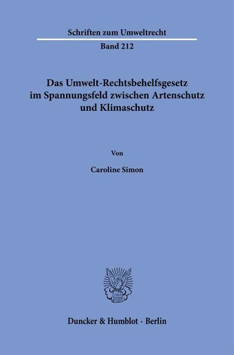 Das Umwelt-Rechtsbehelfsgesetz im Spannungsfeld zwischen Artenschutz und Klimaschutz