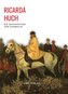 Ricarda Huch: Die Geschichten von Garibaldi. Vollständige Neuausgabe