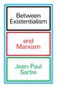 Between Existentialism and Marxism