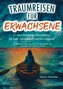 Traumreisen für Erwachsene: 31 neue Entspannungsgeschichten für mehr Gelassenheit und Lebensfreude -