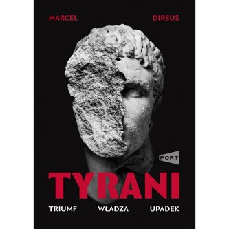 Tyrani. Triumf. Władza. Upadek Tyrani. Triumf. Władza. Upadek