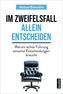 Im Zweifelsfall allein entscheiden