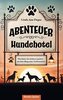 Abenteuer Hundehotel