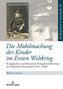 Die Mobilmachung der Kinder im Ersten Weltkrieg