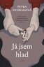 Já jsem hlad - příběh o zápasu s mentální anorexií, hledání, cestě a návratu k ženské duši