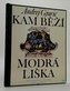 Kam běží Modrá liška