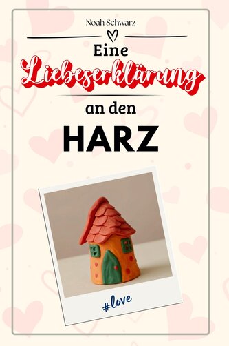 Eine Liebeserklärung an den Harz