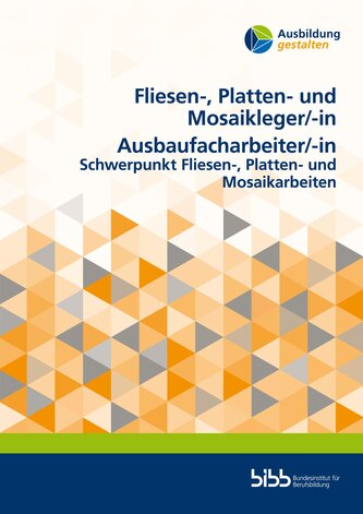 Fliesen-, Platten- und Mosaikleger/Fliesen-, Platten- und Mosaiklegerin, Ausbaufacharbeiter/Ausbaufacharbeiterin