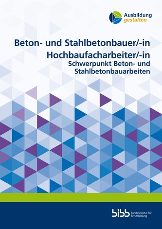 Beton- und Stahlbetonbauer/Beton- und Stahlbetonbauerin Hochbaufacharbeiter/Hochbaufacharbeiterin