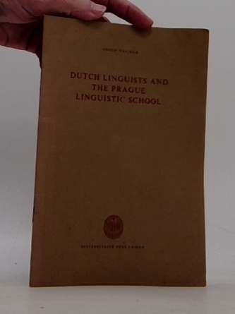 Dutch Linguists and the Prague Linguistic School