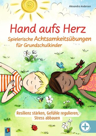 Hand aufs Herz - Spielerische Achtsamkeitsübungen für Grundschulkinder