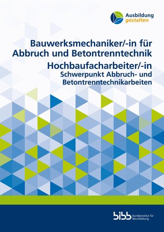 Bauwerksmechaniker für Abbruch und Betontrenntechnik/Bauwerksmechanikerin für Abbruch und Betontrenntechnik Hochbaufacharbeiter/