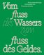 Vom Fluss des Wassers zum Fluss des Geldes