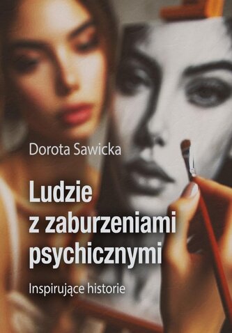 Ludzie z zaburzeniami psychicznymi Ludzie z zaburzeniami psychicznymi