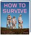 How to Survive
