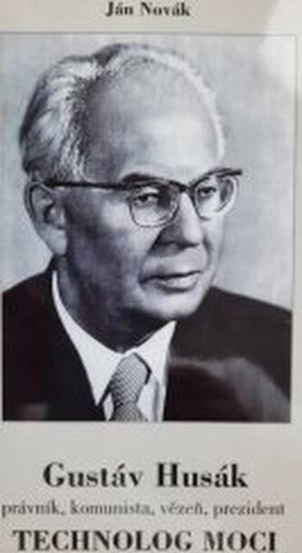 Gustáv Husák: Technolog moci Právník, komunista, vězeň, preziden