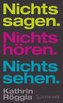 Nichts sagen. Nichts hören. Nichts sehen.