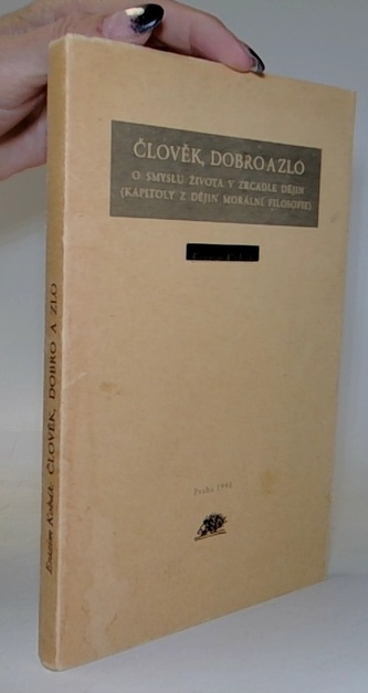 Člověk, dobro a zlo - O smyslu života v zrcadle dějin. Kapitoly