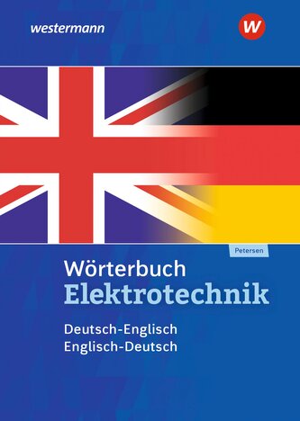 Wörterbuch Elektrotechnik. Deutsch-Englisch / Englisch-Deutsch