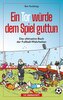 Ein Tor würde dem Spiel guttun