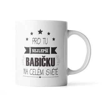 Hrnek Pro tu nejlepší babičku: 890 ml