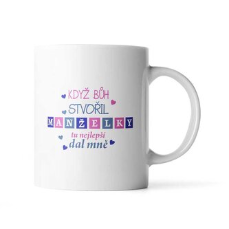 Hrnek Když Bůh stvořil manželky: 200 ml