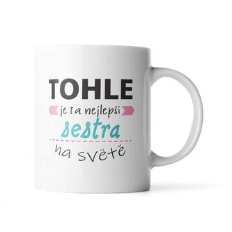 Hrnek Tohle je ta nejlepší sestra na světě: 200 ml