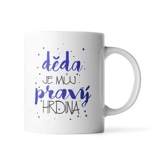 Hrnek Děda je můj pravý hrdina: 200 ml