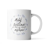 Hrnek Můj tatínek je ten ze všech nejlepší: 200 ml