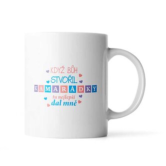 Hrnek Když Bůh stvořil kamarádky: 890 ml