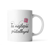 Hrnek Ta nejlepší přítelkyně: 200 ml