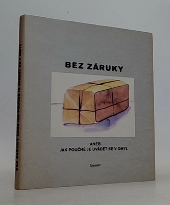 Bez záruky aneb jak poučné je uvádět se v omyl
