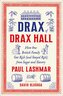 Drax of Drax Hall: How One British Family Got Rich (and Stayed Rich) from Sugar and Slavery