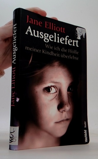 Ausgeliefert - Wie ich die Hölle meiner Kindheit überlebte